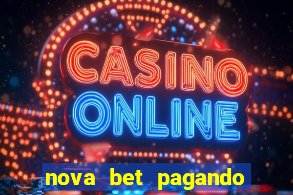 nova bet pagando no cadastro